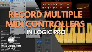 Record Multiple MIDI Controllers Easily in Logic Pro  With This Setting