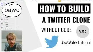 How to build a Twitter CLONE in Bubble! [Part 2] - Bubble Tutorial