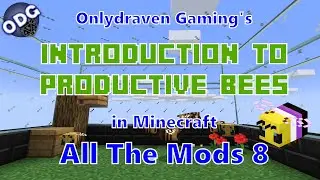 Minecraft - All The Mods 8 - Introduction to Productive Bees   How to Get Honey