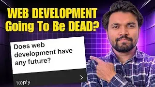 Does Web Development Have Any Future? | Is WebDev Going To Be Dead In Future? | NitMan Talks