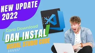 Cara Download Dan Cara Install Visual Studio Code Terbaru 2022