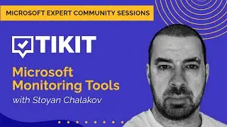 Microsoft Expert Community Session: Microsoft Monitoring Tools