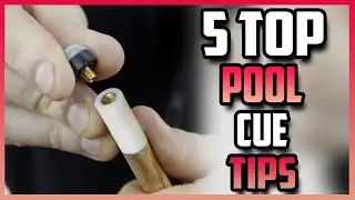 Best Pool Cue Tips | Top 5 Soft Pool Cue Tip