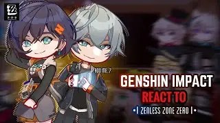 ☀️✨ Genshin Impact React to Zenless Zone Zero || Gacha Club || Part 1