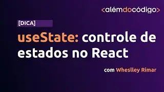 Entendendo o Hook useState do React