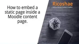 How to EMBED A STATIC PAGE inside a MOODLE content page - Ricoshae