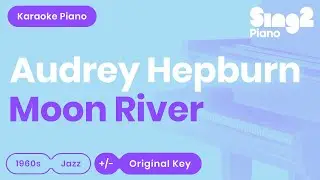 Audrey Hepburn - Moon River (Karaoke Piano)