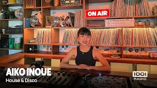 AIKO INOUE  | House & Disco  |  Radio 1001  |  19.09.2024