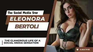 Eleonora Bertoli: Italy’s Rising Social Media Star and Fashion Icon