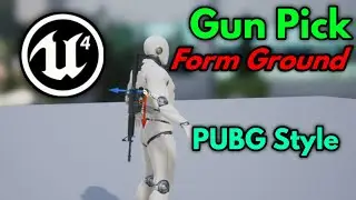 Unreal Engine Pick Gun from Ground | PUBG Style Gun Pick . How to Pick Gun form Ground #UE4 #PUBG