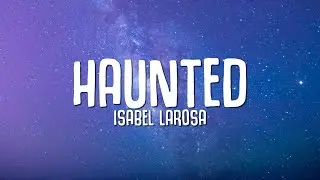 Isabel LaRosa - HAUNTED (Lyrics)