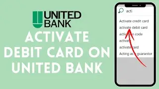 How to Activate Debit Card on United Bank (2024) | Enable Debit Card on United Bank