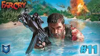 FAR CRY. Архивы. Прохождение игры. Часть 11.