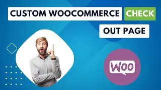 How to Custom Woocommerce Checkout Page (step-by-step)