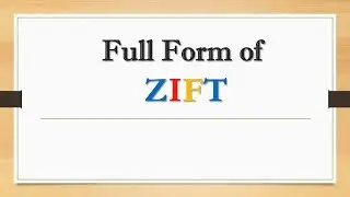 Full Form of ZIFT || Did You Know?