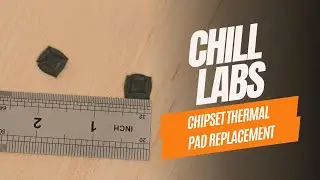 Chill Lab: Chipset Thermal Pad Replacement (Chipset Was Cooking!)