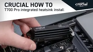 Crucial How To | Install your Crucial T700 Pro Gen5 NVMe® SSD with Integrated Heatsink