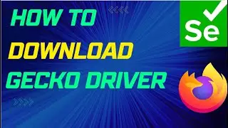 How to download Gecko driver for your Selenium automation projects