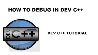 Dev C++ debugging | Dev C++ Tutorials