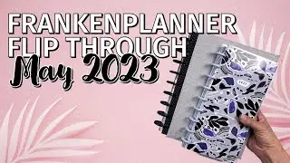 May 2023 Happy Planner Flipthrough [After the Pen - Frankenplanner]