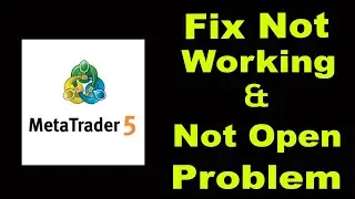 How To Fix Meta Trader 5 App Not Working Problem Android & iOS | Meta Trader 5 Not Open Problem |