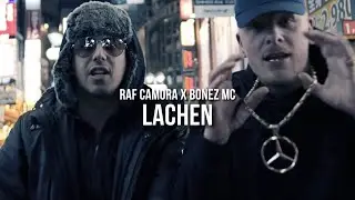 RAF CAMORA & BONEZ MC - LACHEN (prod. by Skillbert)