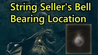 String Sellers Bell Bearing Location Elden Ring DLC Shadow of the Erdtree String Seller's Bearing