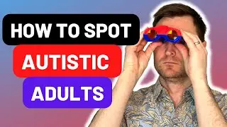 Spotting Autism in Adults - Common Signs and Traits of Autistic Adults