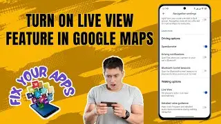 How to Turn On the Live View Feature in Google Maps