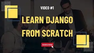 Mastering Django Development:  Course Introduction | Learn Django from Scratch