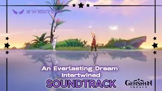 An Everlasting Dream Intertwined OST | Genshin Impact - Version 4.7 Trailer