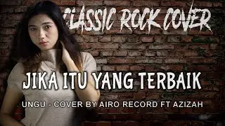 Jika Itu Yang Terbaik (Ungu) Airo Record Rock Cover Ft Azizah