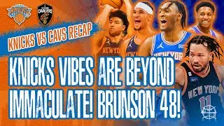 KNICKS VIBES ARE BEYOND IMMACULATE! Jalen BRUNSON's Career-High 48 Pummels CAVS! | Knicks Postgame