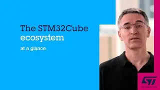 The STM32Cube ecosystem at a glance