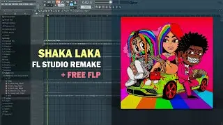 6ix9ine -  Shaka Laka ft. Kodak Black & Yailin la Mas Viral (FL Studio Remake + Free FLP)