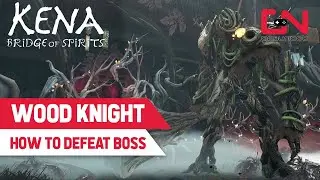 How to Defeat Wood Knight Boss | Kena: Bridge of Spirits