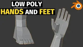 Low poly Hand and Foot 3D Modeling [TIMELAPSE]