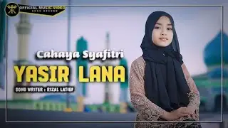 Yasir Lana - Cahaya Syafitri (Official Music Video)