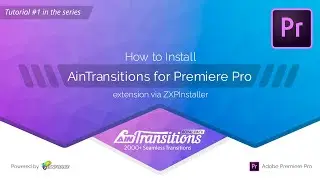 #1. How to install AinTransitions extension for Premiere Pro via ZXPInstaller