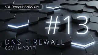 SDS Hands-on #13 - DNS Firewall: importing content from csv