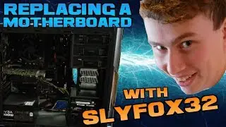 How to Replace a Motherboard feat. SlyFox32