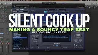 Silent Cook Up - Making A Bouncy Trap Beat In Logic Pro 11 - FAST!