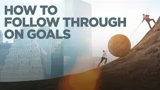 How to Follow Through on Goals - Young Hustlers