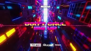 Mabel - Dont Call Me Up (BARTIX x HUCZEK REMIX) 2023