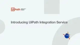 Introducing UiPath Integration Service