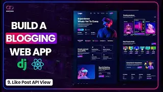 Like Article and Posts - API View Django Rest Framework and React Blog Tutorial: EP 9