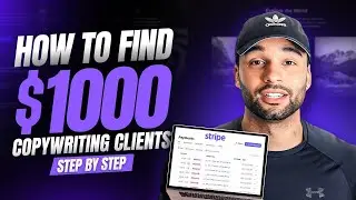 How To Find $1000 Copywriting Clients (Full Walkthrough)