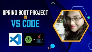 Spring boot project in VS Code | How to use VS Code for Spring Boot Project