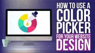 How to Use a Color Picker for Your Website Design