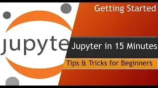 Jupyter in 15 Minutes - Tips & Tricks for Beginners